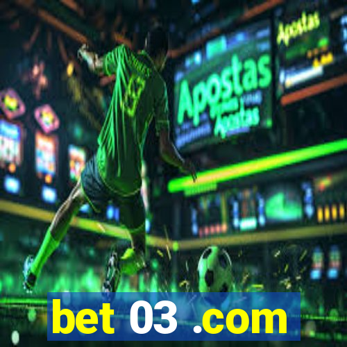 bet 03 .com
